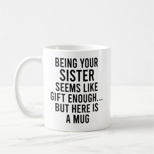 Mug Être Votre Soeur Semble Suffisamment Don, Mais Ici