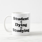 Mug Étudiant Plus Mort Égal Étudier (Gauche)