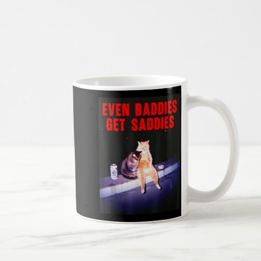Mug Even Baddies Get Saddies Funny Cat Meme Aesthetic  (Droite)