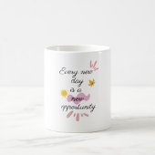 Mug Every New Day Is a New Opportunity (Centre)