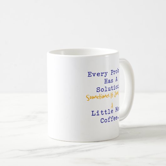 Mug Every Problem Has Solution More Coffee Math (Devant droit)