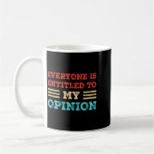 Mug Everyone Is Entitled To My Onion Funny Sarcastic Q (Gauche)