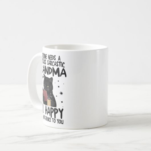 Mug Everyone Needs A Smart Sarcastic Grandma In Their  (Devant gauche)