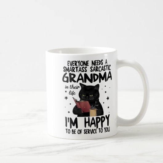 Mug Everyone Needs A Smart Sarcastic Grandma In Their  (Droite)