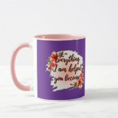 Mug Everything I Am – Mother Love Quote Design (Gauche)