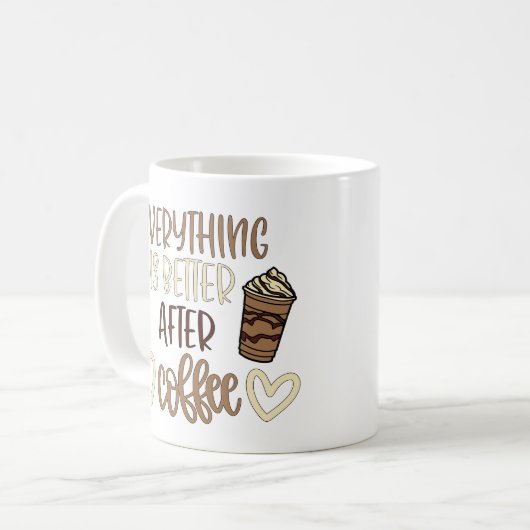 Mug Everything Is Better After Coffee (Devant gauche)