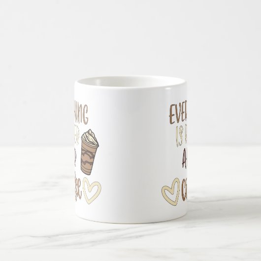 Mug Everything Is Better After Coffee (Centre)