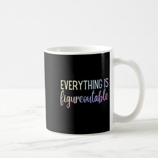 Mug Everything Is Figureoutable Teacher Motivational - (Droite)
