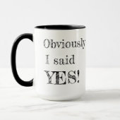 Mug Évidemment, j'ai dit OUI ! (Gauche)