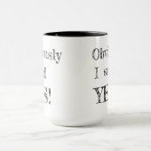 Mug Évidemment, j'ai dit OUI ! (Centre)