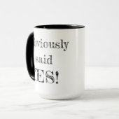 Mug Évidemment, j'ai dit OUI ! (Devant gauche)