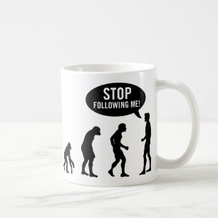 Mug évolution - cessez de me suivre !