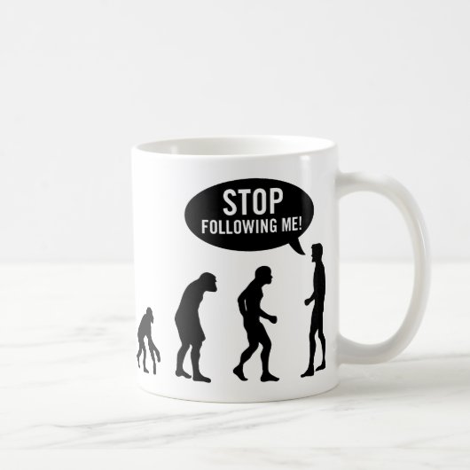 Mug évolution - cessez de me suivre ! (Droite)