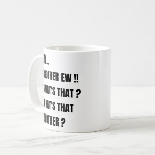 Mug Ew Frère ew qu'est-ce que c'est ? meme  (Devant gauche)