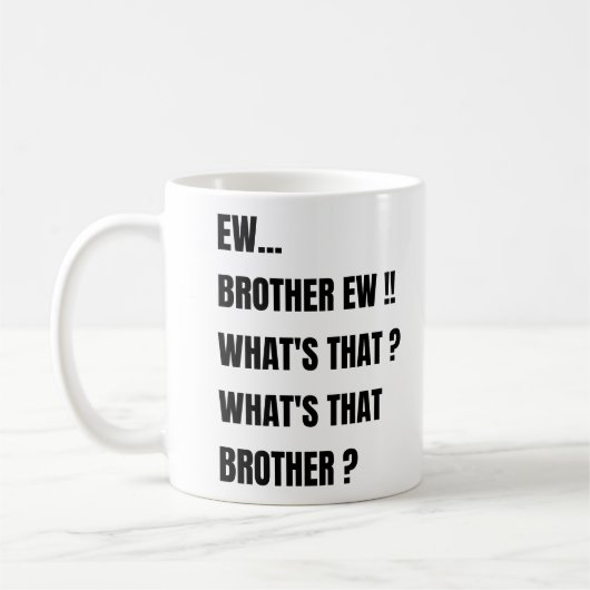 Mug Ew Frère ew qu'est-ce que c'est ? meme  (Gauche)