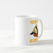 Mug Excavateur Ex Votre Trou Est Mon Objectif Excavate (Devant droit)
