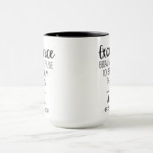 Mug Excellence Personnalisée Parce Que Nous Refusons D (Centre)