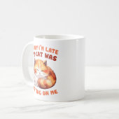 Mug Excusez-moi de chat drôle - En retard à cause de m (Devant gauche)