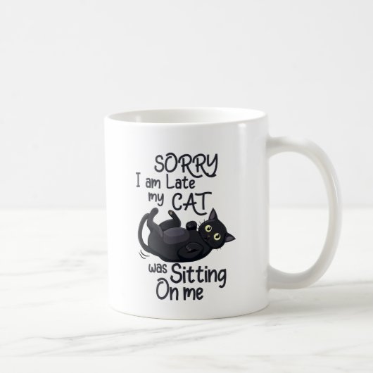Mug Excusez-moi de chat drôle - En retard à cause de m (Droite)