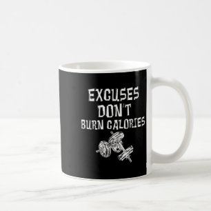 Mug Excusez Ne Pas Brûler Calories Gym Motivational Ca