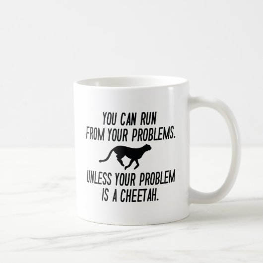 Mug Exécuter à partir de vos problèmes (Droite)