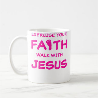 Mug Exercez Votre Foi Marchez Avec Jésus Inspirant C