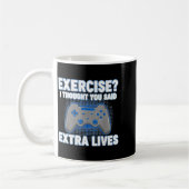 Mug Exercise I Thought You Said Extra Lives Funny Game (Gauche)