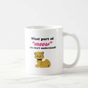 Mug Exigences de chat - quelle partie de Meow ?