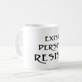 Mug Existe. Persiste. Résistez ! (Devant gauche)