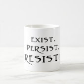 Mug Existe. Persiste. Résistez ! (Centre)