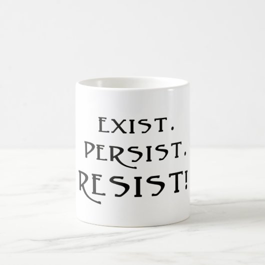 Mug Existe. Persiste. Résistez ! (Centre)