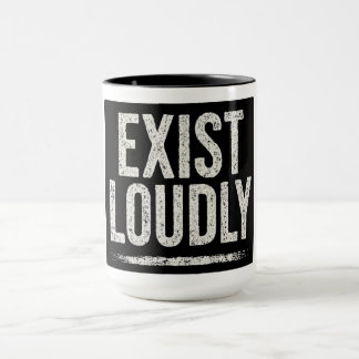 MUG EXISTEZ HAUT ET FORT