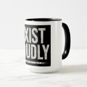 MUG EXISTEZ HAUT ET FORT (Devant droit)