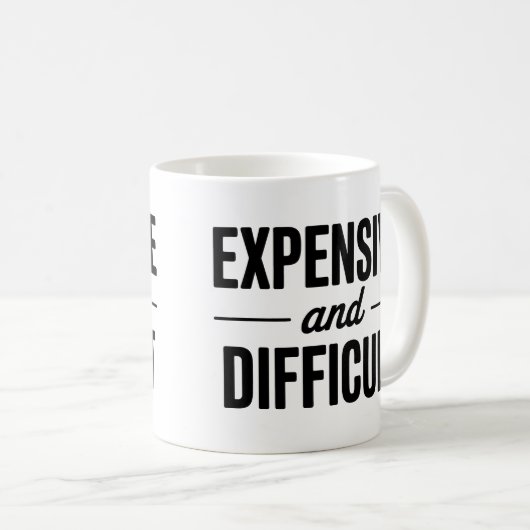 Mug Expensive and Difficult (Devant droit)