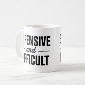 Mug Expensive and Difficult (Devant gauche)