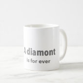 Mug Expression classique "Un Diamont est pour toujours (Devant droit)