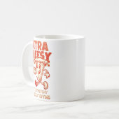 Mug Extra Cheesy Unhinged Funny Retro Funny Adult Pran (Devant gauche)