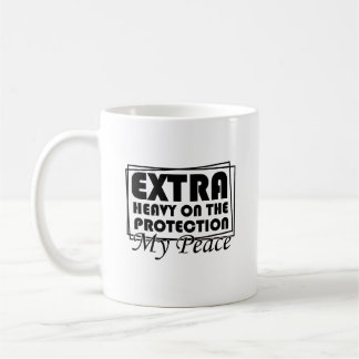 Mug Extra Lourd Sur La Protection De Ma Paix Sarcastiq