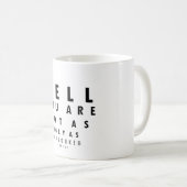 Mug Eyechart drôle vous n'êtes pas comme laids (Devant droit)
