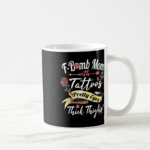 Mug F Bombe Maman Tatouages Jolies Yeux Épais Cute M