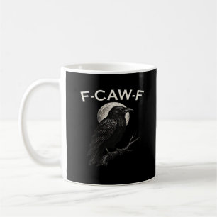Mug F-Caw-F Corbeau Corbeau Drôle F-Caw-F Équipement M