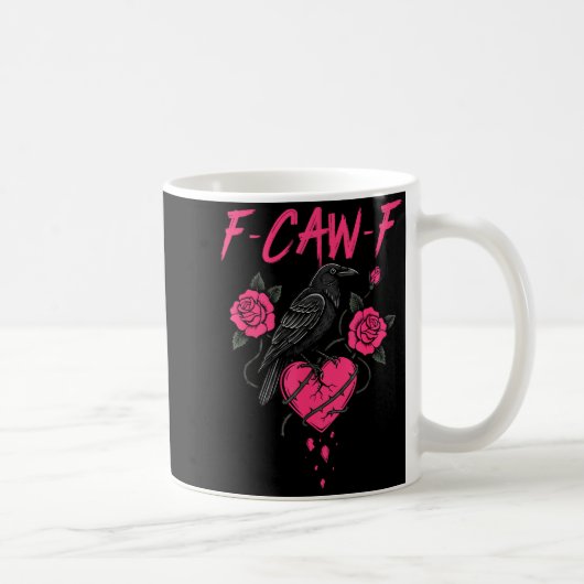 Mug F Caw F Crow Anti Valentine's Day Dark Gothic Brok (Droite)