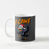 Mug F-caw-f Crow Quote Meme - Funny Christmas Raven Hu (Gauche)