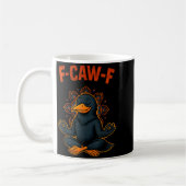 Mug F Caw F Crow Shirt Funny Zen Raven Meditation Fawk (Gauche)
