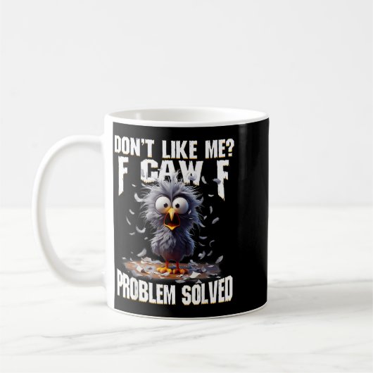 Mug F Caw F Funny Angry Chicken Don't Like Me Problem  (Gauche)