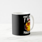 Mug F-caw-f Funny Angry Chicken Dont Like Me Problem S (Devant droit)