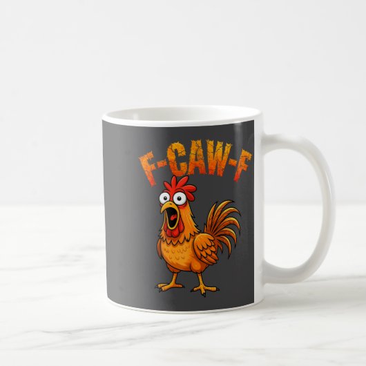 Mug F-caw-f Funny Chicken Humor F-caw-f Quote Rooster  (Droite)