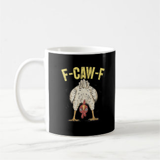 Mug F-Caw-F Humour de poulet drôle Citation de coq F-C