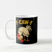 Mug F Caw F Rooster Funny Fcawf Chicken Farm Bird Fawk (Gauche)