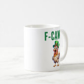 Mug F-Caw-F St Patrick's Day Funny Chicken Quote (Devant droit)